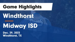 Windthorst  vs Midway ISD Game Highlights - Dec. 29, 2023