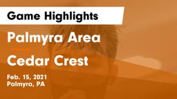 Palmyra Area  vs Cedar Crest  Game Highlights - Feb. 15, 2021