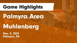 Palmyra Area  vs Muhlenberg  Game Highlights - Dec. 5, 2023