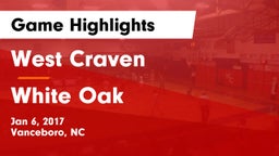 West Craven  vs White Oak  Game Highlights - Jan 6, 2017