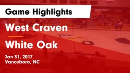 West Craven  vs White Oak  Game Highlights - Jan 31, 2017