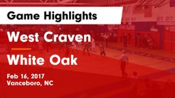 West Craven  vs White Oak  Game Highlights - Feb 16, 2017