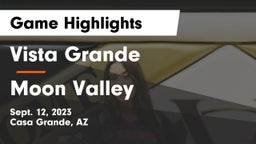 Vista Grande  vs Moon Valley Game Highlights - Sept. 12, 2023