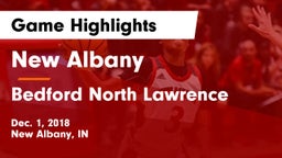 New Albany  vs Bedford North Lawrence  Game Highlights - Dec. 1, 2018