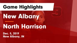 New Albany  vs North Harrison  Game Highlights - Dec. 5, 2019