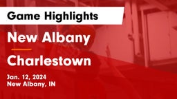 New Albany  vs Charlestown  Game Highlights - Jan. 12, 2024