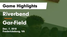 Riverbend  vs Gar-Field  Game Highlights - Dec. 7, 2018