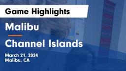 Malibu  vs Channel Islands  Game Highlights - March 21, 2024