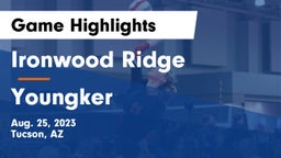 Ironwood Ridge  vs Youngker  Game Highlights - Aug. 25, 2023
