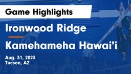 Ironwood Ridge  vs Kamehameha Hawai'i  Game Highlights - Aug. 31, 2023