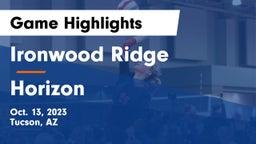 Ironwood Ridge  vs Horizon  Game Highlights - Oct. 13, 2023