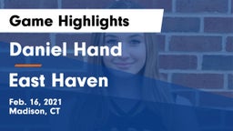Daniel Hand  vs East Haven  Game Highlights - Feb. 16, 2021