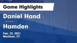 Daniel Hand  vs Hamden  Game Highlights - Feb. 22, 2021