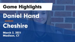 Daniel Hand  vs Cheshire  Game Highlights - March 2, 2021