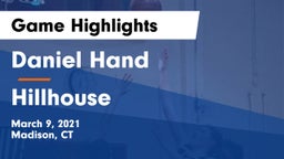 Daniel Hand  vs Hillhouse Game Highlights - March 9, 2021