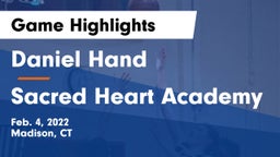 Daniel Hand  vs Sacred Heart Academy Game Highlights - Feb. 4, 2022