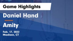 Daniel Hand  vs Amity Game Highlights - Feb. 17, 2022