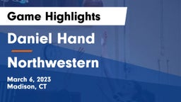 Daniel Hand  vs Northwestern Game Highlights - March 6, 2023
