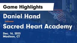 Daniel Hand  vs Sacred Heart Academy Game Highlights - Dec. 16, 2023