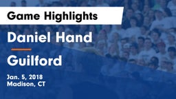 Daniel Hand  vs Guilford  Game Highlights - Jan. 5, 2018