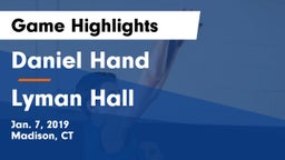 Daniel Hand  vs Lyman Hall  Game Highlights - Jan. 7, 2019
