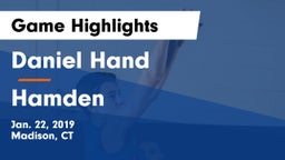 Daniel Hand  vs Hamden  Game Highlights - Jan. 22, 2019