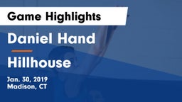 Daniel Hand  vs Hillhouse  Game Highlights - Jan. 30, 2019