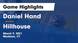 Daniel Hand  vs Hillhouse Game Highlights - March 9, 2021