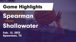 Spearman  vs Shallowater  Game Highlights - Feb. 13, 2023