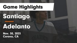 Santiago  vs Adelanto  Game Highlights - Nov. 30, 2023