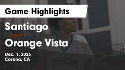 Santiago  vs Orange Vista  Game Highlights - Dec. 1, 2023