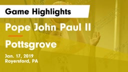 Pope John Paul II vs Pottsgrove  Game Highlights - Jan. 17, 2019