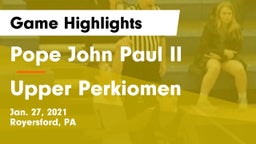 Pope John Paul II vs Upper Perkiomen  Game Highlights - Jan. 27, 2021