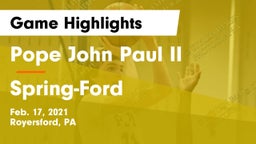 Pope John Paul II vs Spring-Ford  Game Highlights - Feb. 17, 2021