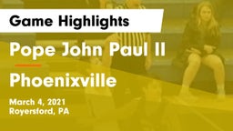 Pope John Paul II vs Phoenixville  Game Highlights - March 4, 2021
