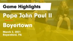 Pope John Paul II vs Boyertown  Game Highlights - March 2, 2021