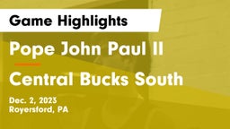 Pope John Paul II vs Central Bucks South  Game Highlights - Dec. 2, 2023