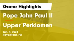 Pope John Paul II vs Upper Perkiomen  Game Highlights - Jan. 4, 2024