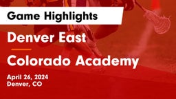 Denver East  vs Colorado Academy  Game Highlights - April 26, 2024