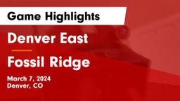 Denver East  vs Fossil Ridge  Game Highlights - March 7, 2024