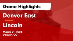 Denver East  vs Lincoln  Game Highlights - March 21, 2024