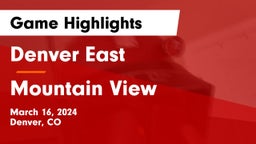 Denver East  vs Mountain View  Game Highlights - March 16, 2024