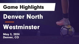 Denver North  vs Westminster  Game Highlights - May 3, 2024