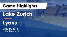 Lake Zurich  vs Lyons  Game Highlights - Dec. 27, 2018