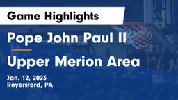Pope John Paul II vs Upper Merion Area  Game Highlights - Jan. 12, 2023