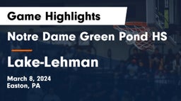 Notre Dame Green Pond HS vs Lake-Lehman  Game Highlights - March 8, 2024