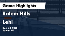 Salem Hills  vs Lehi  Game Highlights - Dec. 30, 2020