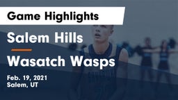 Salem Hills  vs Wasatch Wasps Game Highlights - Feb. 19, 2021