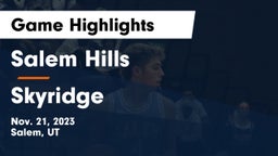 Salem Hills  vs Skyridge  Game Highlights - Nov. 21, 2023