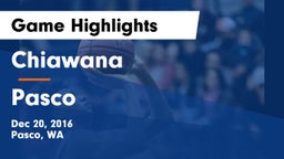 Chiawana  vs Pasco  Game Highlights - Dec 20, 2016